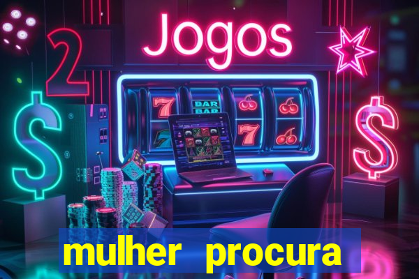 mulher procura homem vivalocal